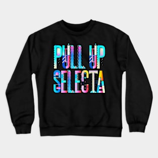 Pull Up Selecta Reggae Crewneck Sweatshirt